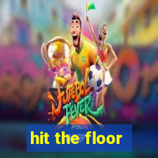 hit the floor