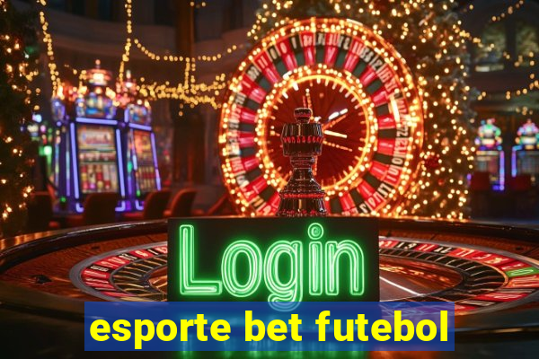 esporte bet futebol