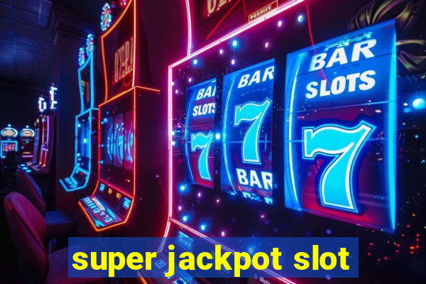 super jackpot slot