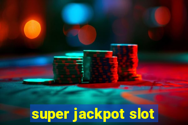 super jackpot slot