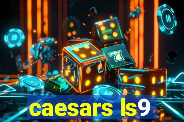 caesars ls9