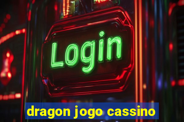 dragon jogo cassino