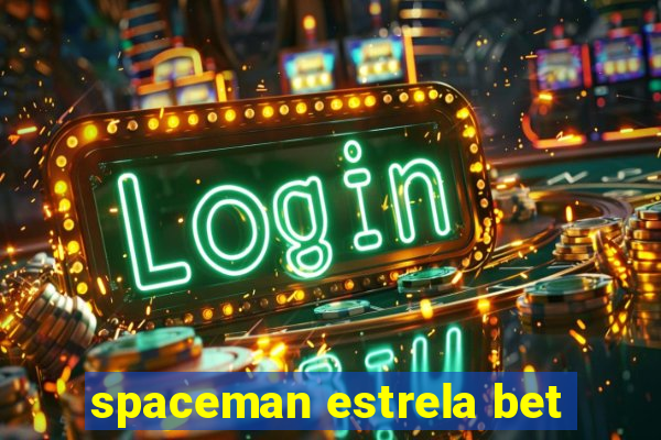 spaceman estrela bet