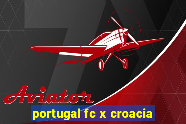 portugal fc x croacia