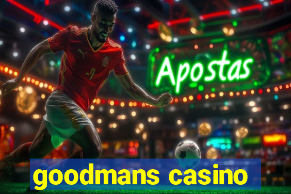 goodmans casino