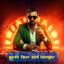 gods fear and hunger