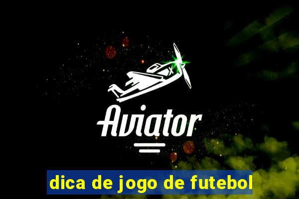 dica de jogo de futebol