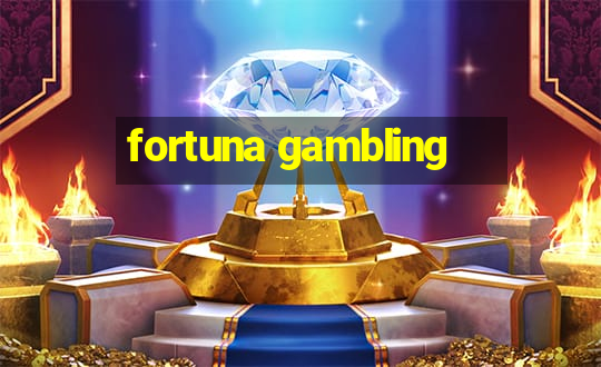 fortuna gambling