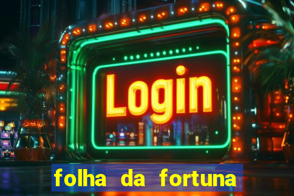 folha da fortuna onde comprar