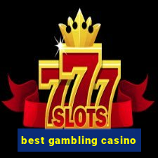 best gambling casino