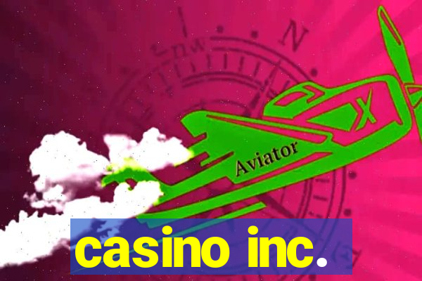 casino inc.