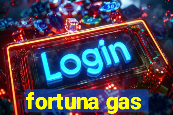 fortuna gas