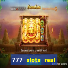 777 slots real casino 2023