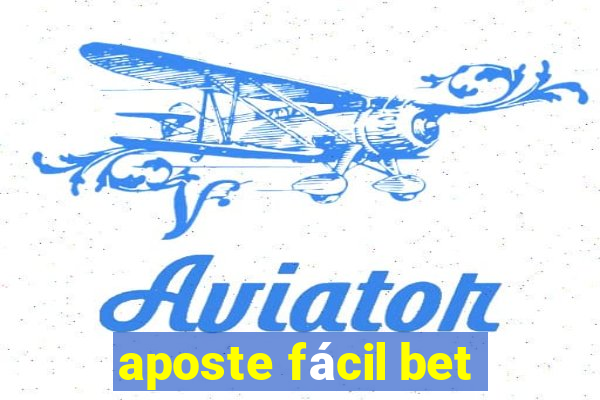 aposte fácil bet