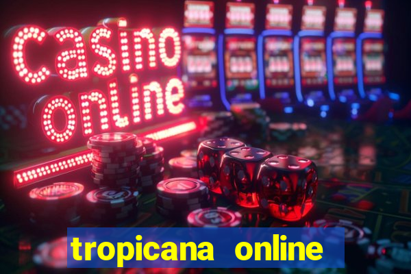 tropicana online casino promotions