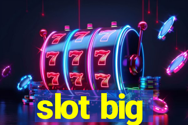 slot big