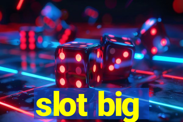 slot big