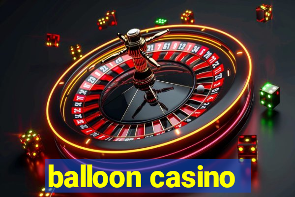 balloon casino