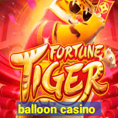 balloon casino