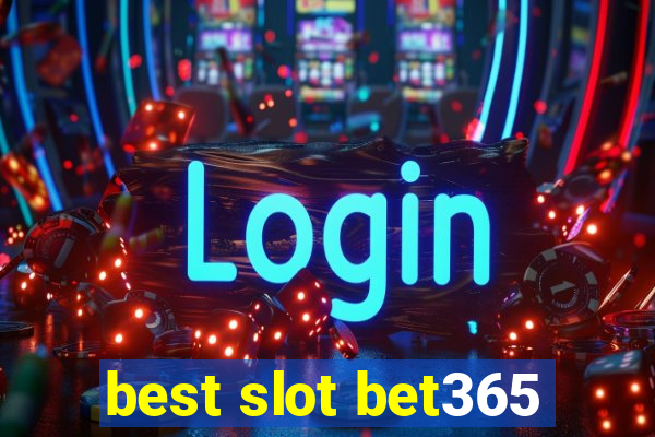 best slot bet365