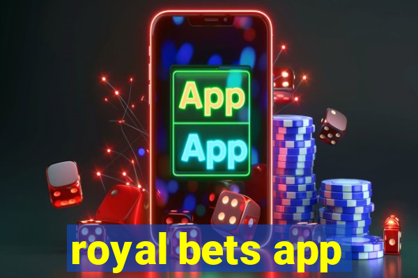 royal bets app