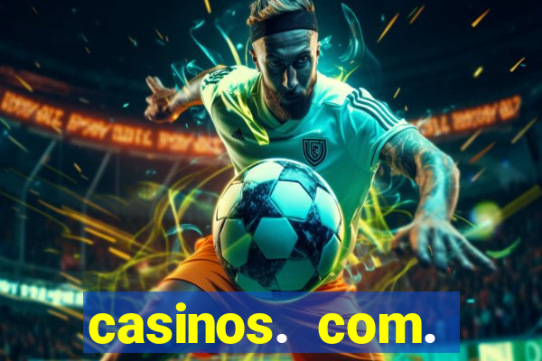 casinos. com. bonus. sem. deposito.