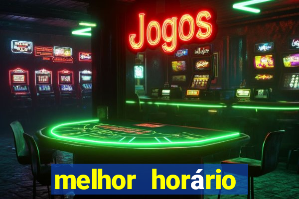 melhor horário para jogar brabet