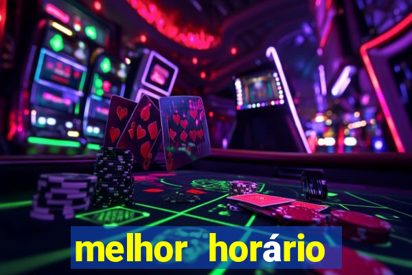 melhor horário para jogar brabet