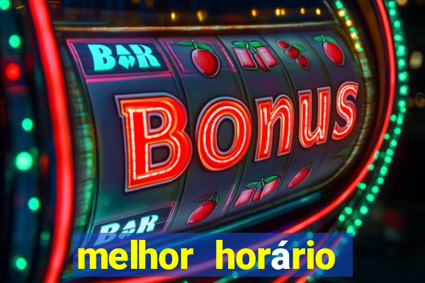 melhor horário para jogar brabet