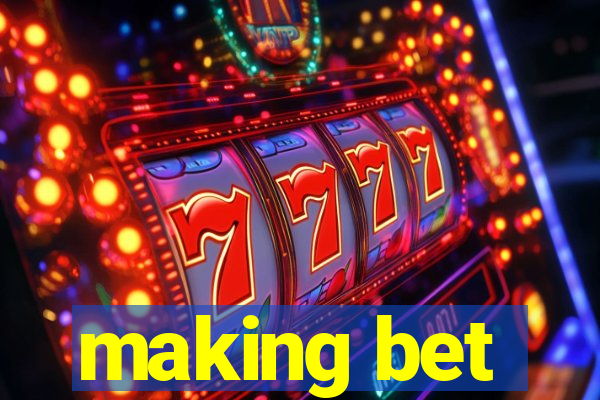 making bet