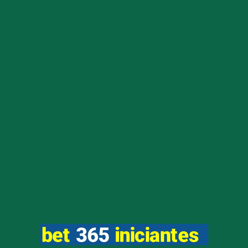 bet 365 iniciantes