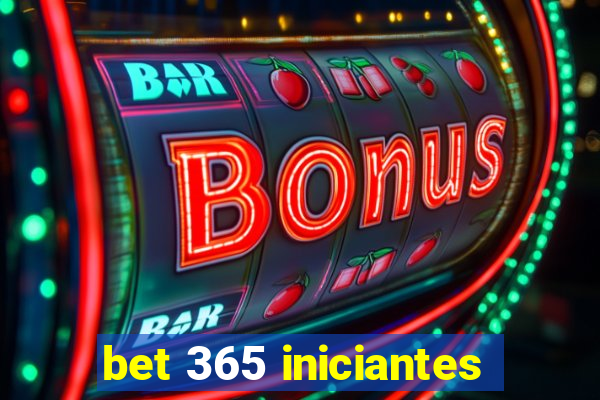 bet 365 iniciantes