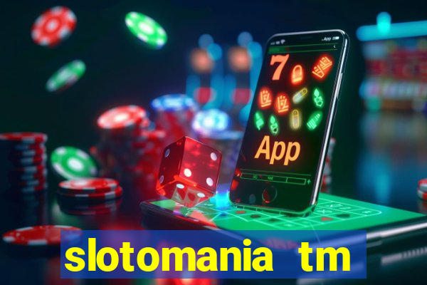 slotomania tm casino slots games