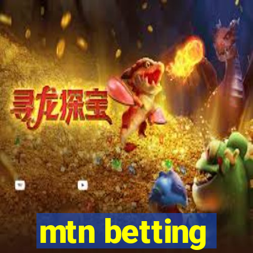 mtn betting