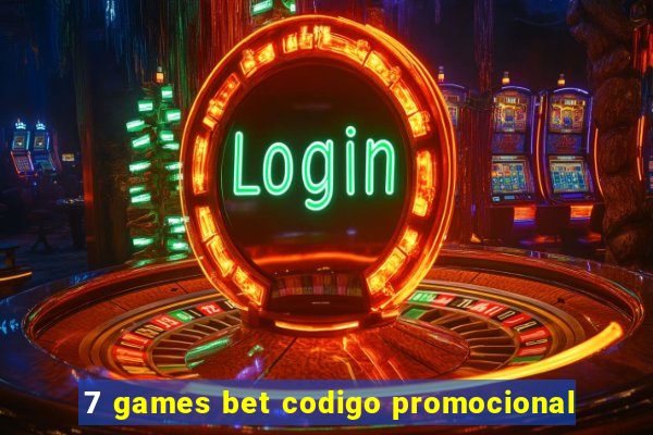 7 games bet codigo promocional