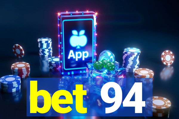 bet 94