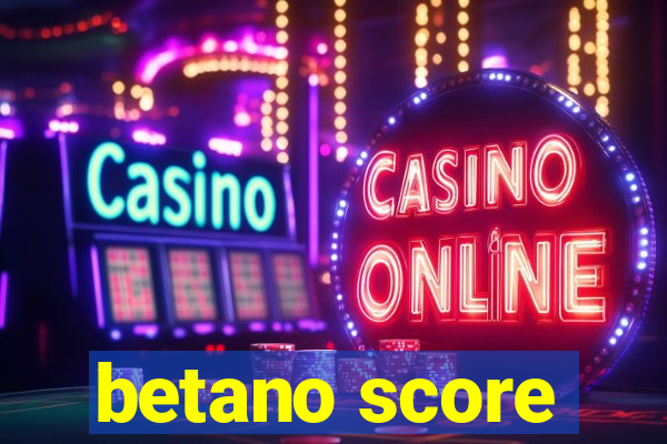 betano score