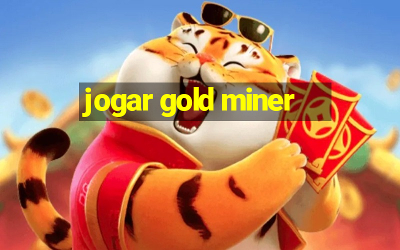 jogar gold miner