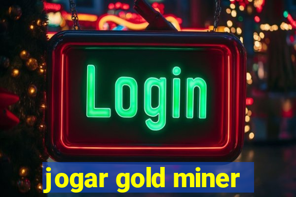 jogar gold miner