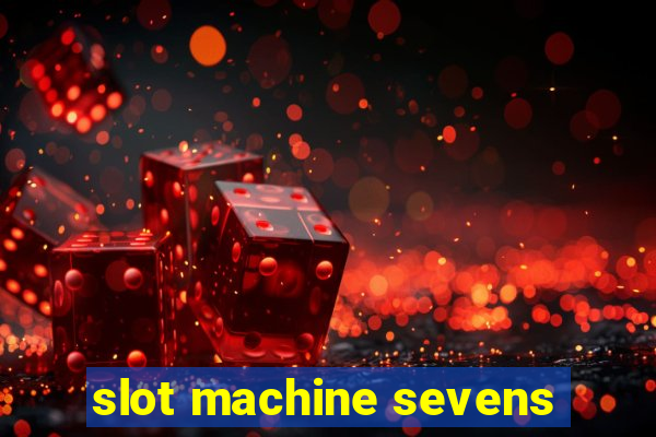 slot machine sevens