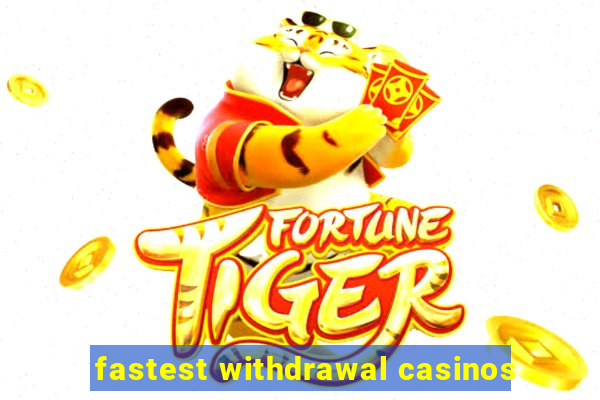 fastest withdrawal casinos