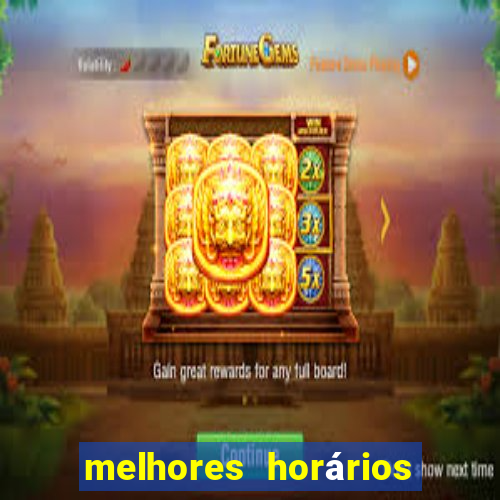 melhores horários para jogar fortune tiger