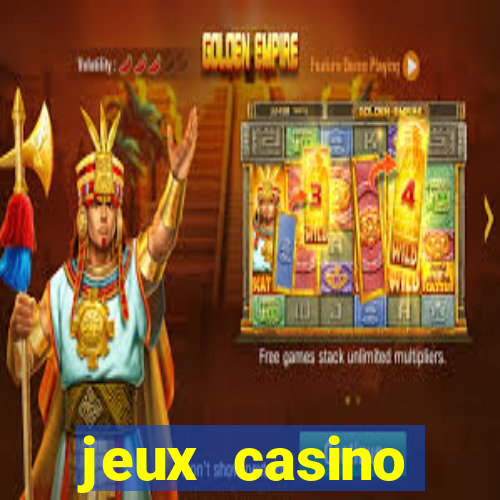 jeux casino gratuits machines a sous