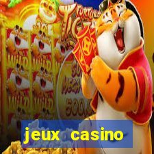 jeux casino gratuits machines a sous