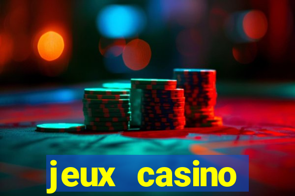 jeux casino gratuits machines a sous