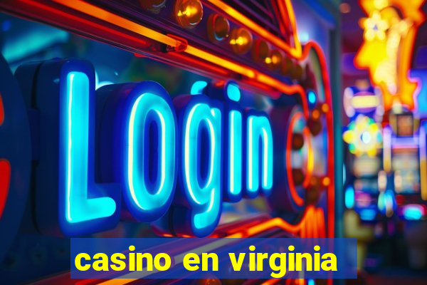 casino en virginia