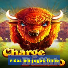 vidas em jogos filme