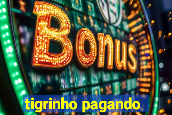 tigrinho pagando