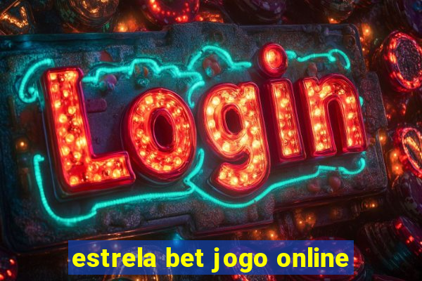 estrela bet jogo online