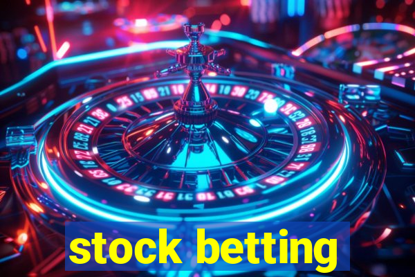 stock betting